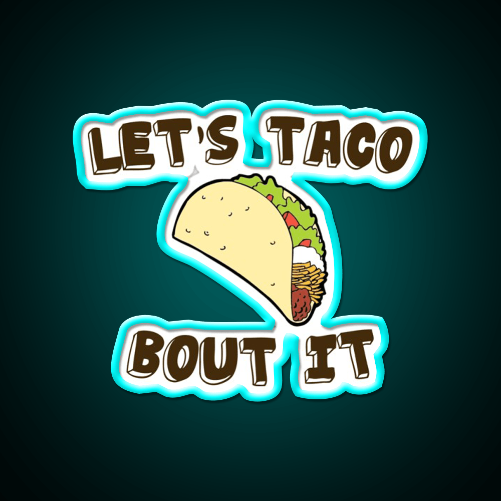 Lets Taco Bout It Taco Led Neon Sign Kitchen Sign Wall Light Rgb Color - Shineneon