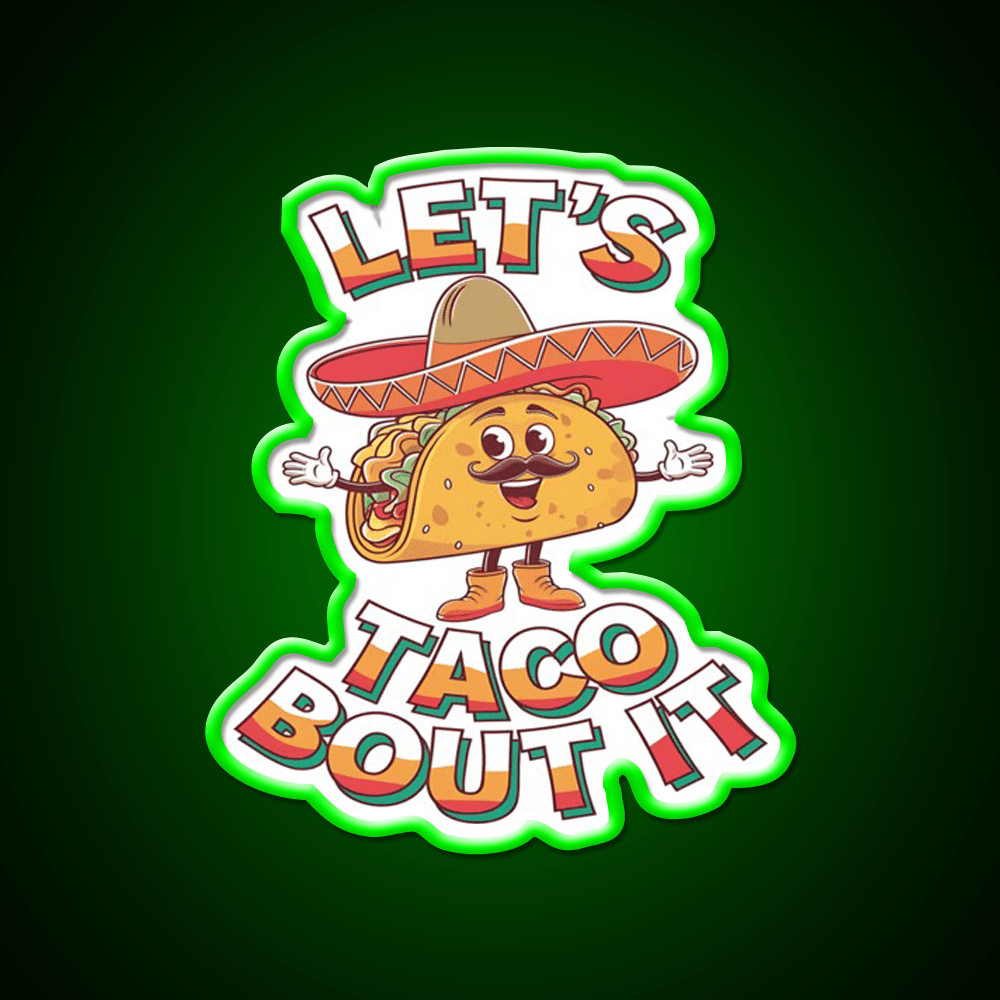 Lets Taco Bout It Taco Led Neon Sign Mexican Food Sign Kitchen Sign Rgb Color - Shineneon
