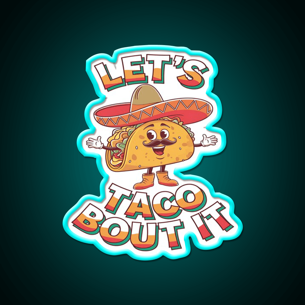 Lets Taco Bout It Taco Led Neon Sign Mexican Food Sign Kitchen Sign Rgb Color - Shineneon