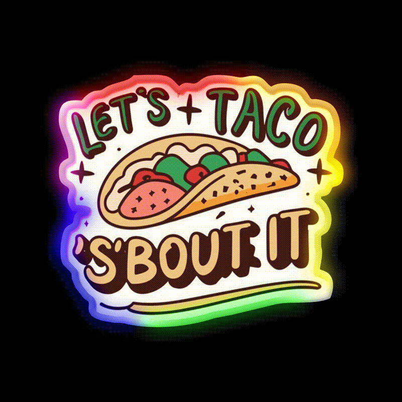 Lets Taco Bout It Taco Led Neon Sign Quote Neon Led Sign Rgb Color - LED neon sign close-up detail