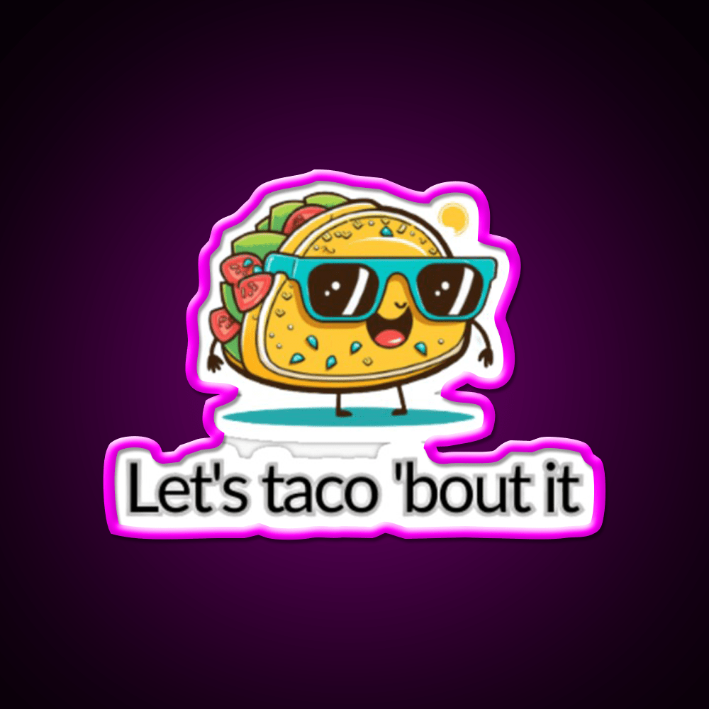 Lets Taco Bout It Taco Led Neon Sign Tuesday Neon Sign Rgb Color - Shineneon