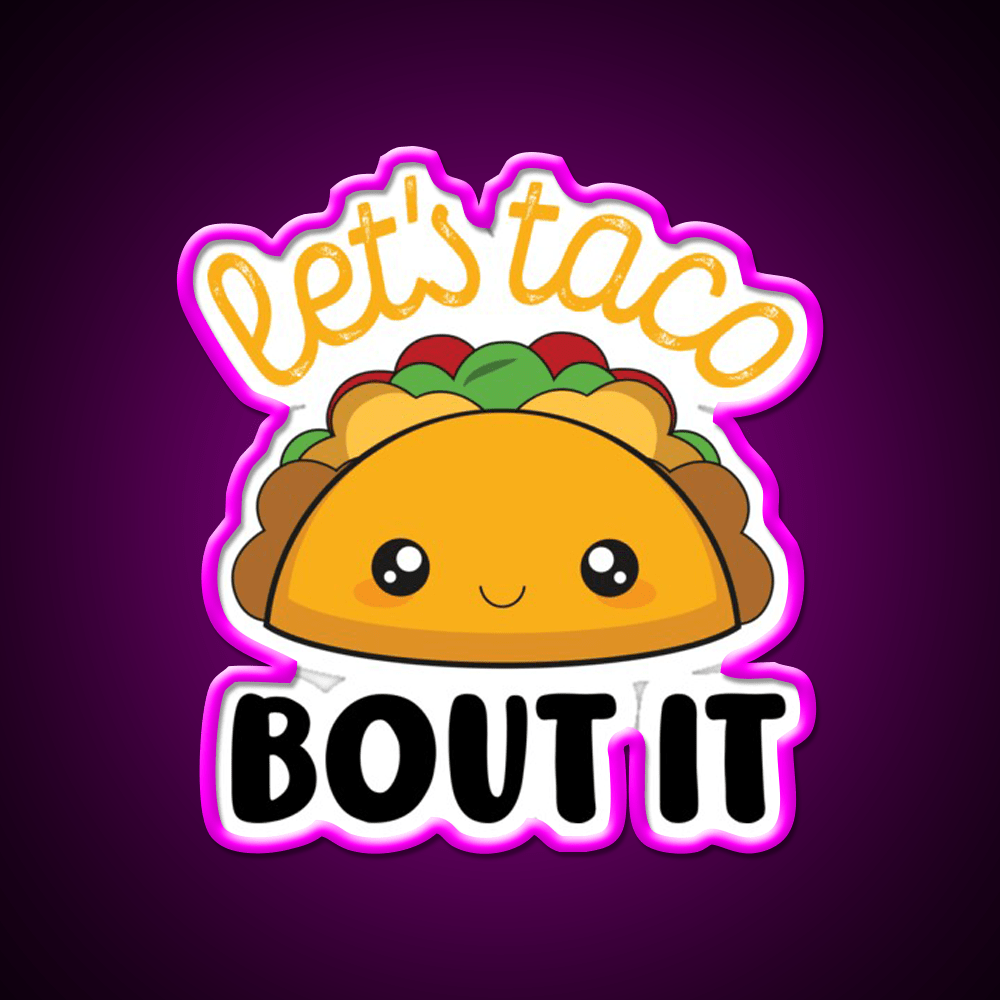 Lets Taco Bout It Taco Led Neon Sign Wall Decor Kitchen Sign Rgb Color - Shineneon