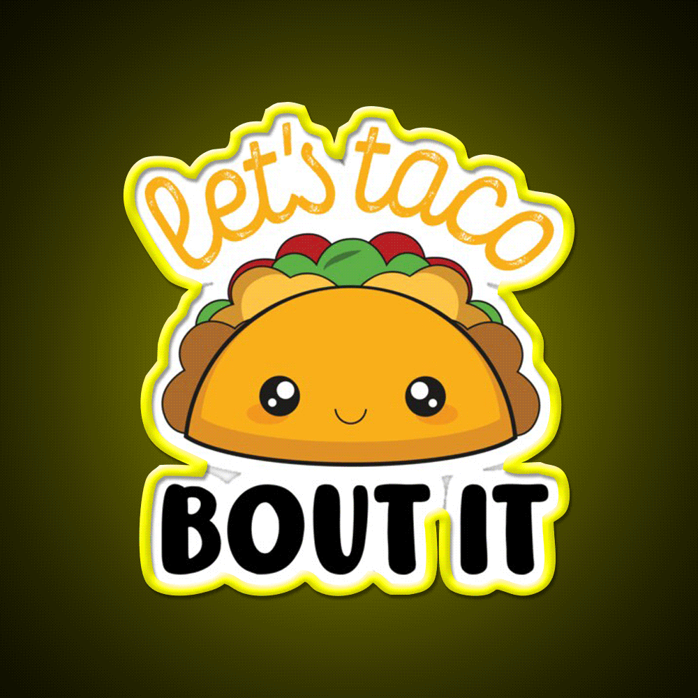 Lets Taco Bout It Taco Led Neon Sign Wall Decor Kitchen Sign Rgb Color - Custom LED neon sign front view