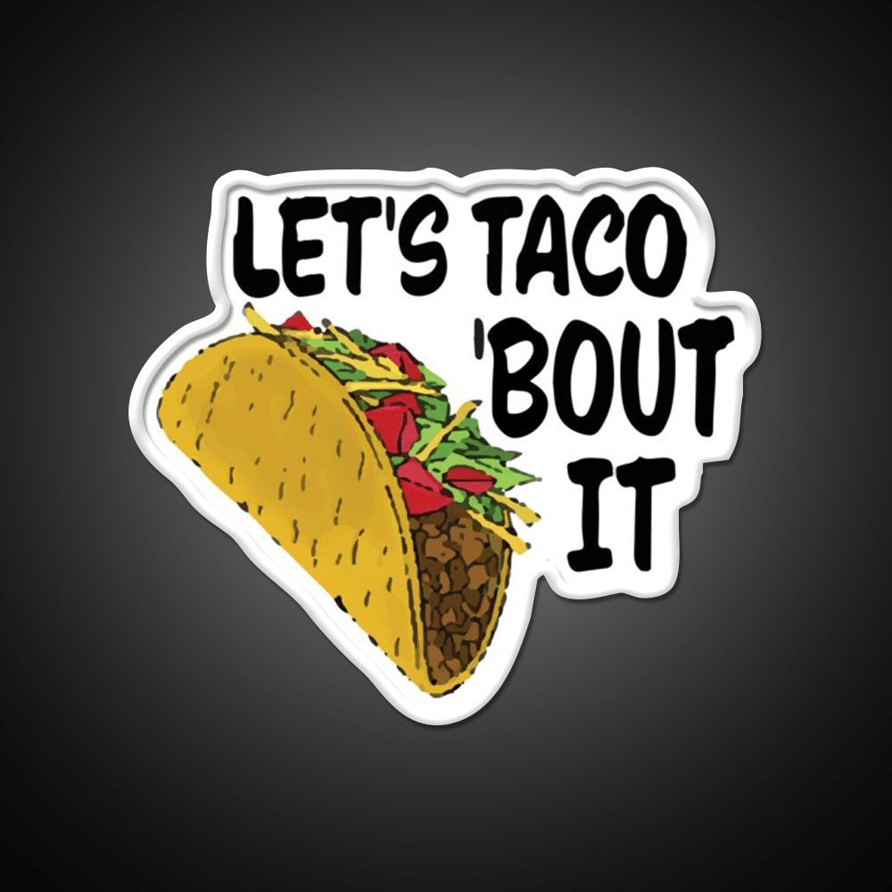 Lets Taco Bout It Taco Led Neon Sign Wall Light Food Neon Sign Rgb Color - Shineneon