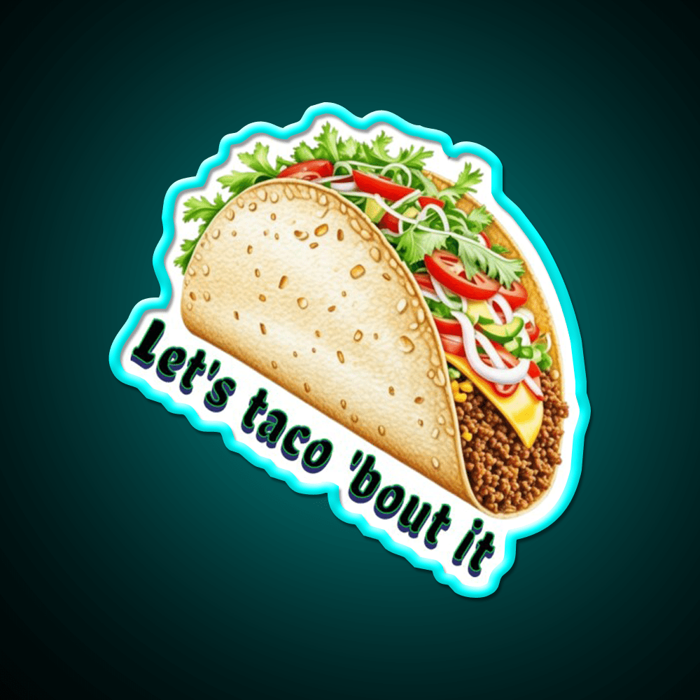 Lets Taco Bout It Taco Led Neon Sign Wall Light Rgb Color - Shineneon