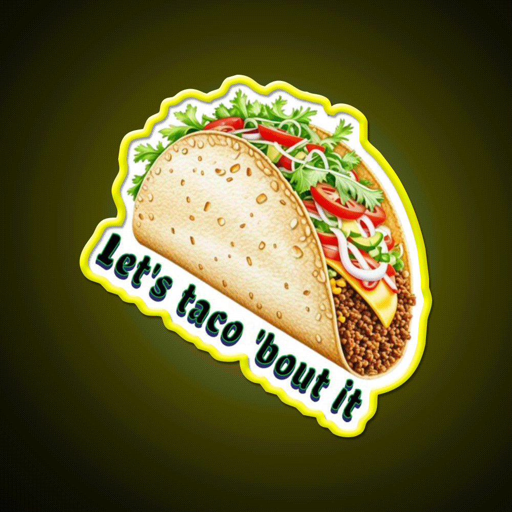 Lets Taco Bout It Taco Led Neon Sign Wall Light Rgb Color - Custom LED neon sign front view