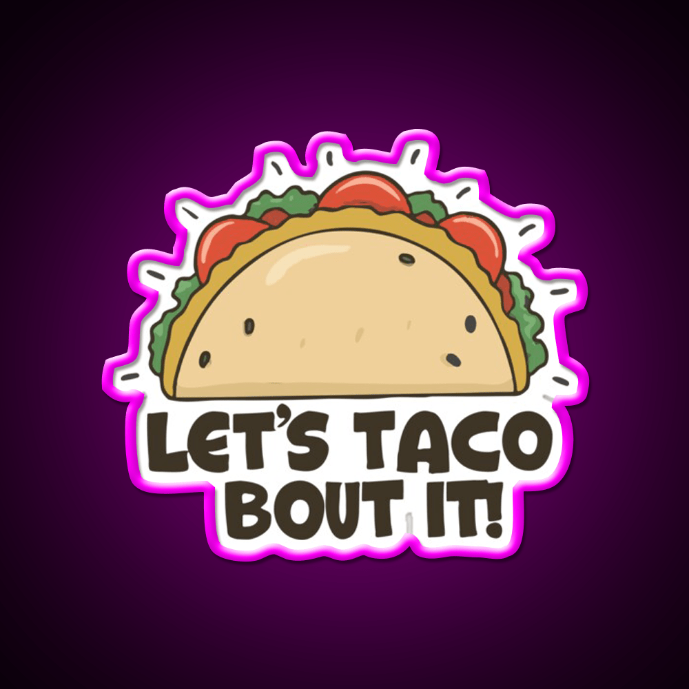 Lets Taco Bout It Taco Led Neon Sign Wall Light Wall Light Rgb Color - Shineneon