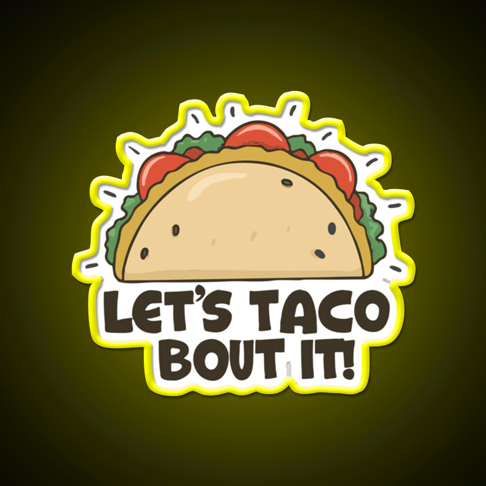 Lets Taco Bout It Taco Led Neon Sign Wall Light Wall Light Rgb Color - Custom LED neon sign front view