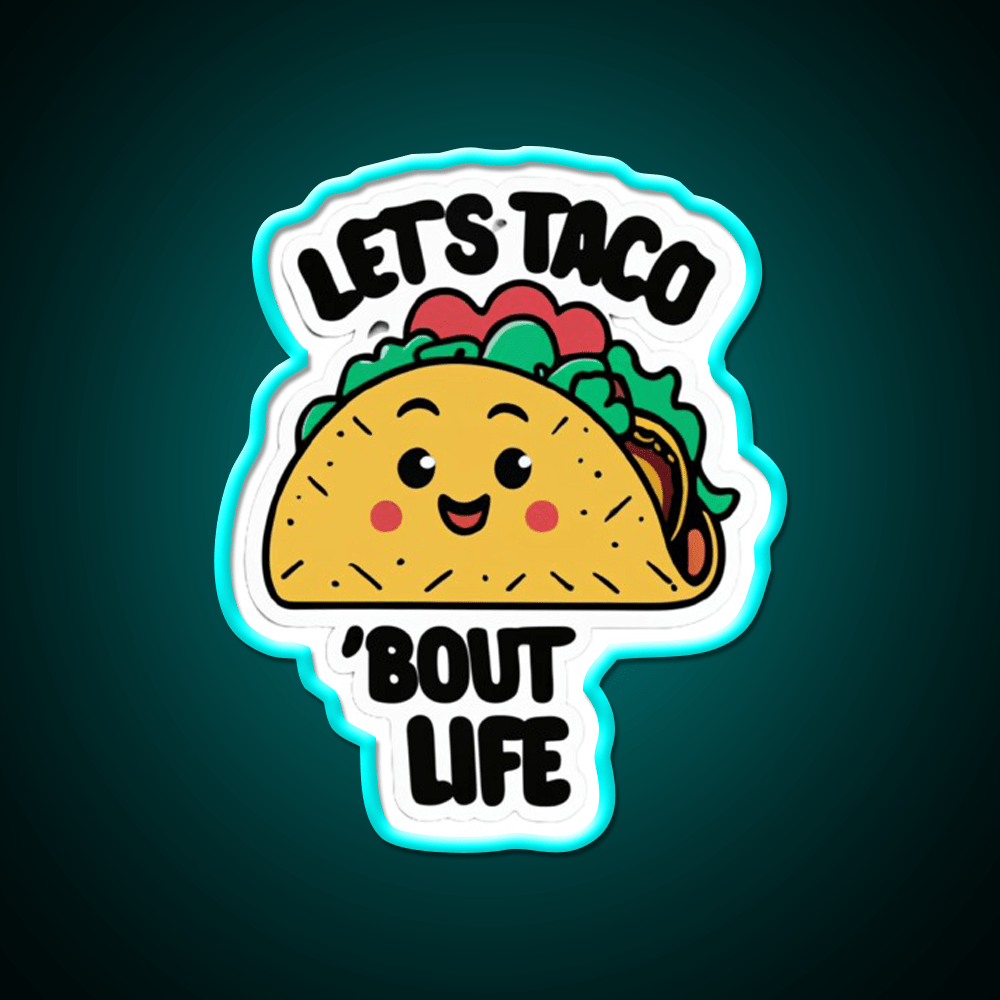 Lets Taco Bout Life Taco Led Neon Sign Mexican Food Sign Rgb Color - Shineneon