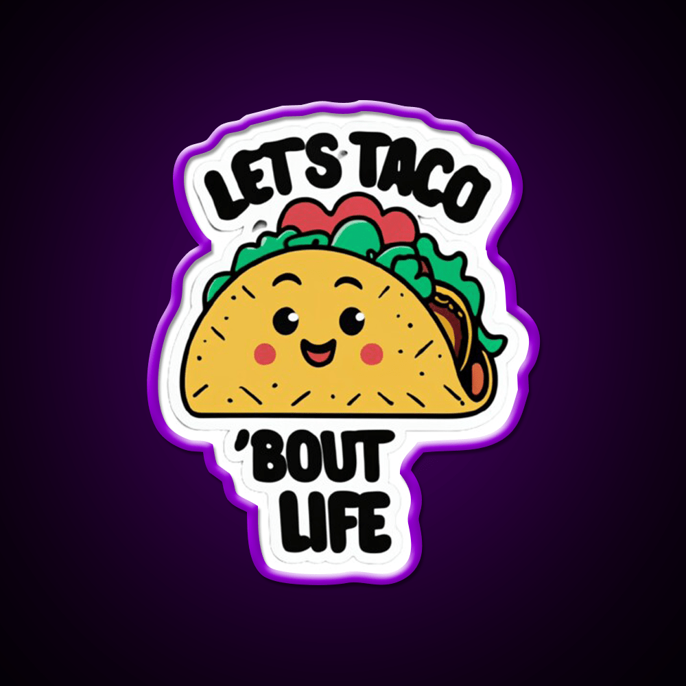 Lets Taco Bout Life Taco Led Neon Sign Mexican Food Sign Rgb Color - Shineneon