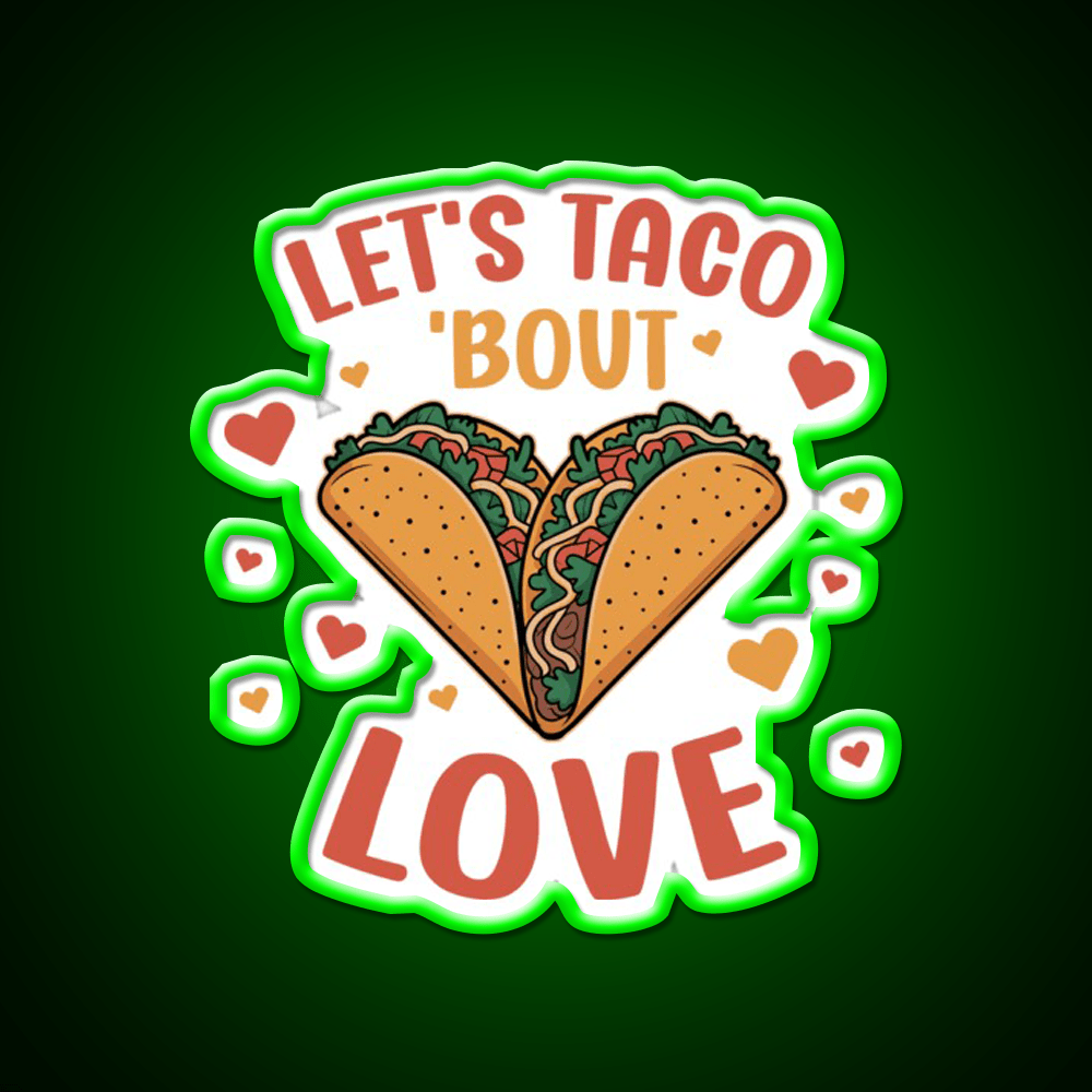 Lets Taco Bout Love Taco Led Neon Sign Mexican Food Sign Rgb Color - Shineneon