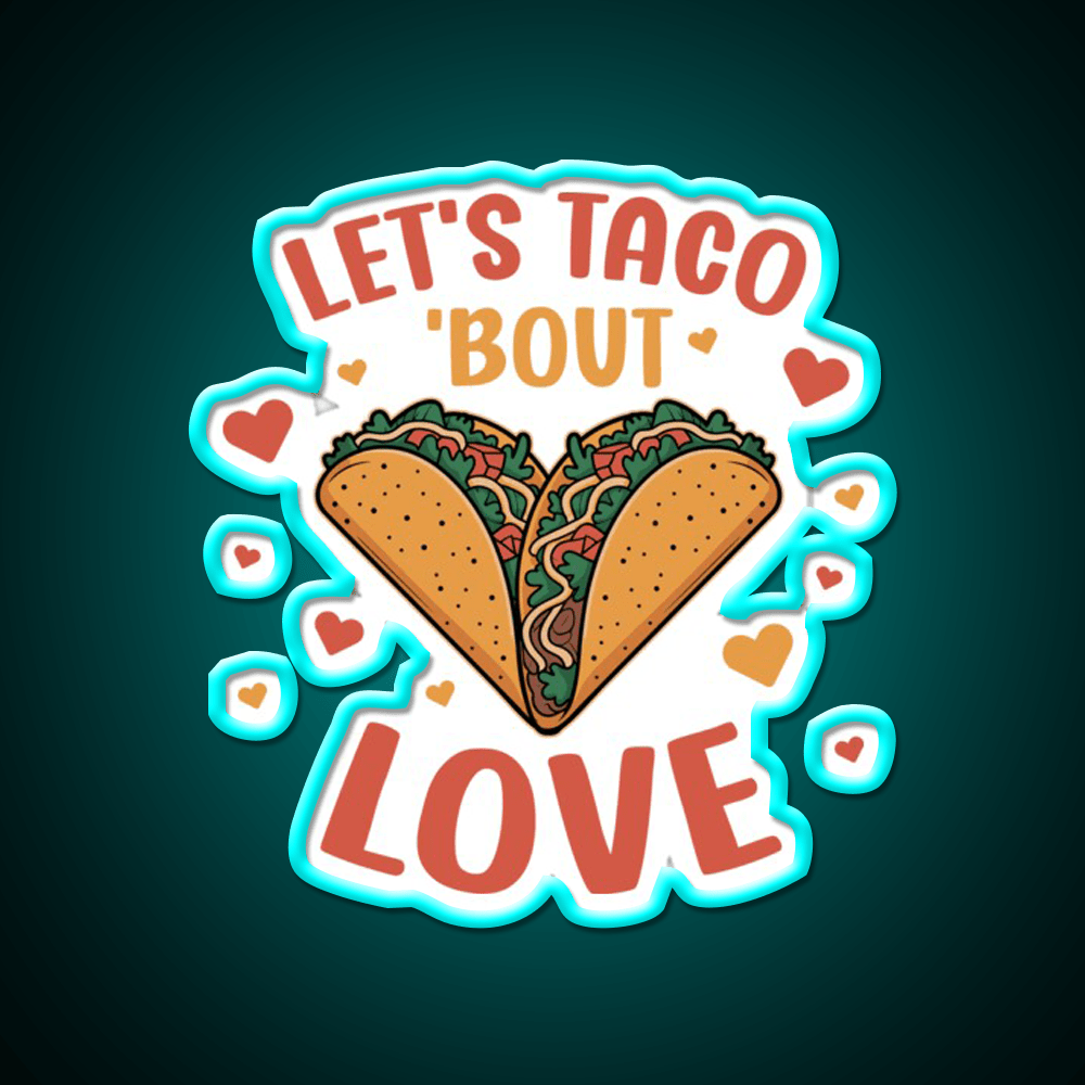 Lets Taco Bout Love Taco Led Neon Sign Mexican Food Sign Rgb Color - Shineneon