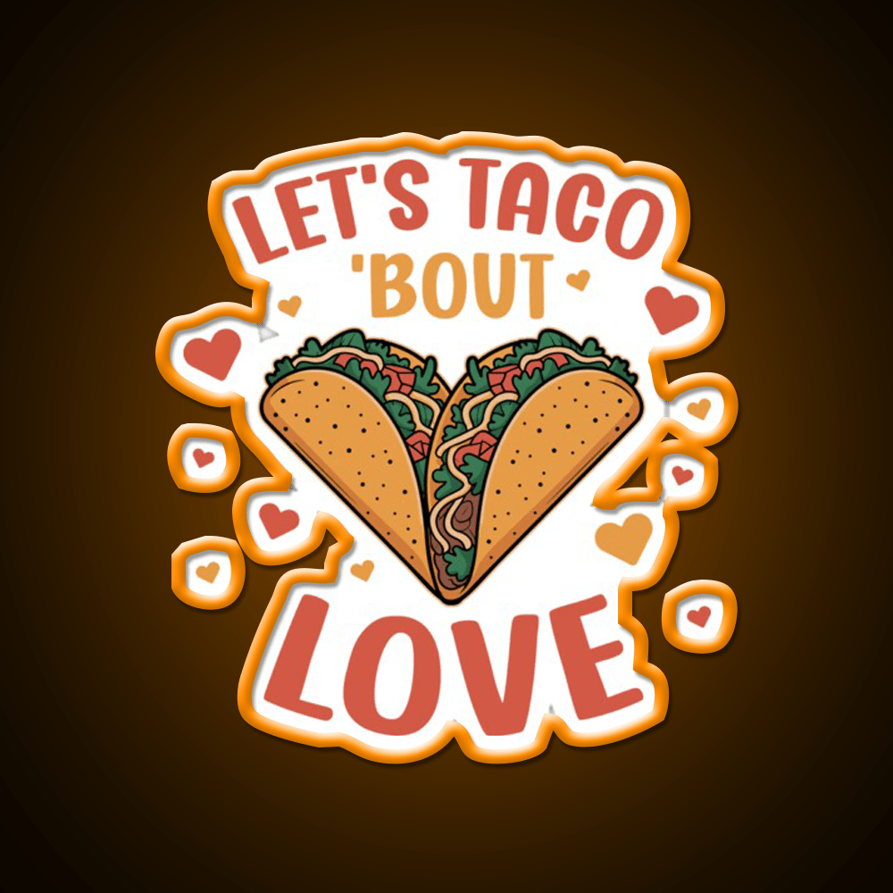 Lets Taco Bout Love Taco Led Neon Sign Mexican Food Sign Rgb Color - Shineneon