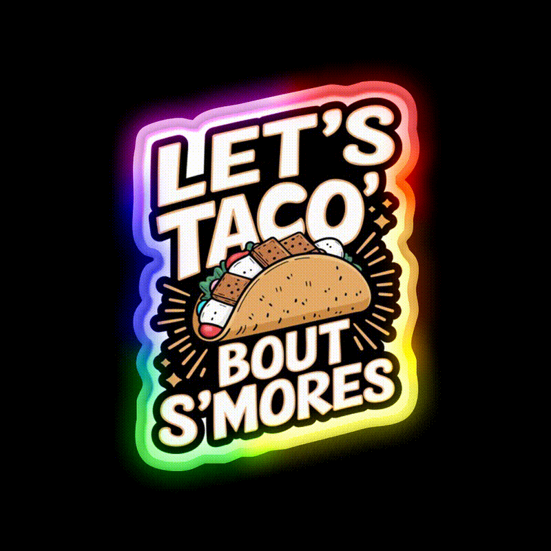 Lets Taco Bout Smores Funny Foodie Pun Taco Led Neon Sign Rgb Color - LED neon sign close-up detail