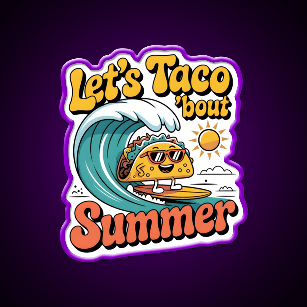 Lets Taco Bout Summer Funny Beach Food Taco Led Neon Sign Rgb Color - Shineneon