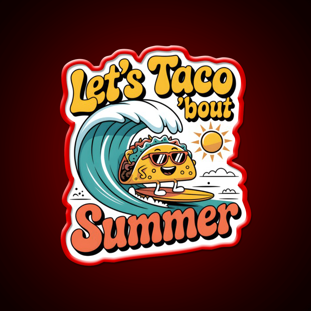 Lets Taco Bout Summer Funny Beach Food Taco Led Neon Sign Rgb Color - Shineneon