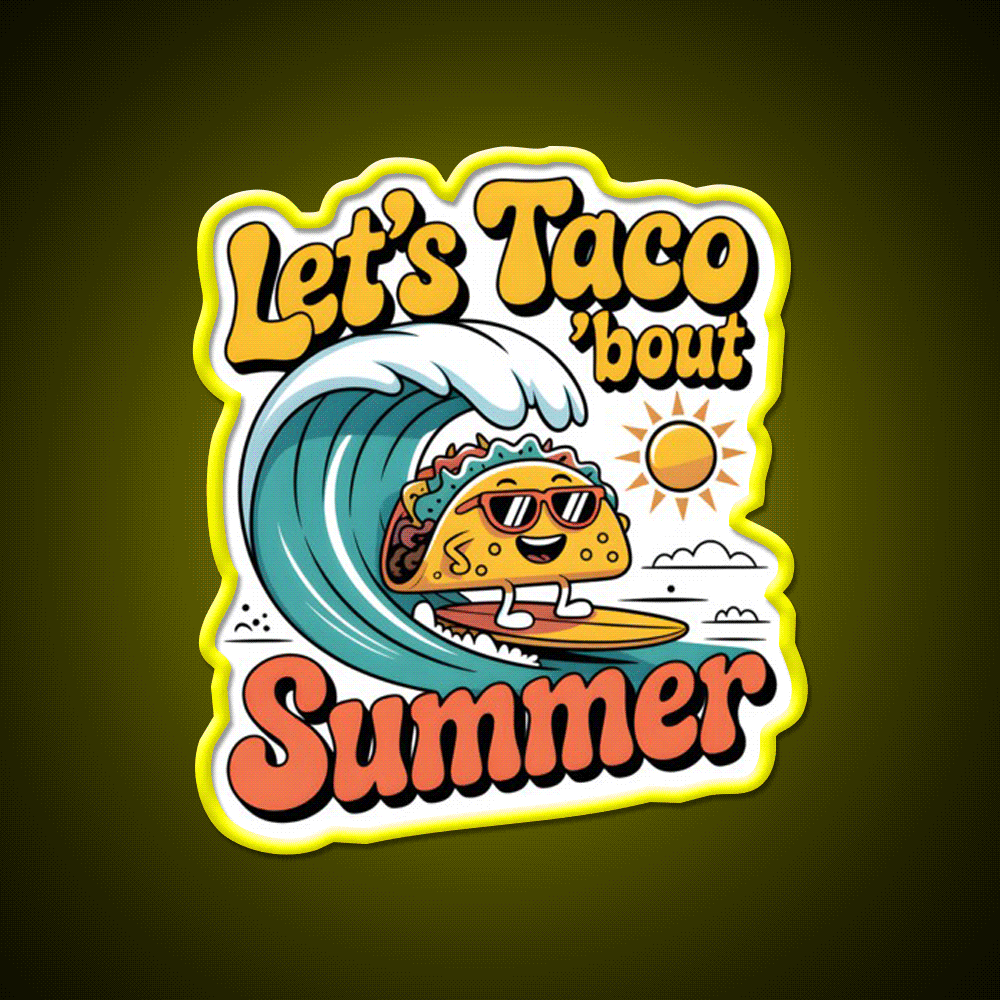 Lets Taco Bout Summer Funny Beach Food Taco Led Neon Sign Rgb Color - Custom LED neon sign front view