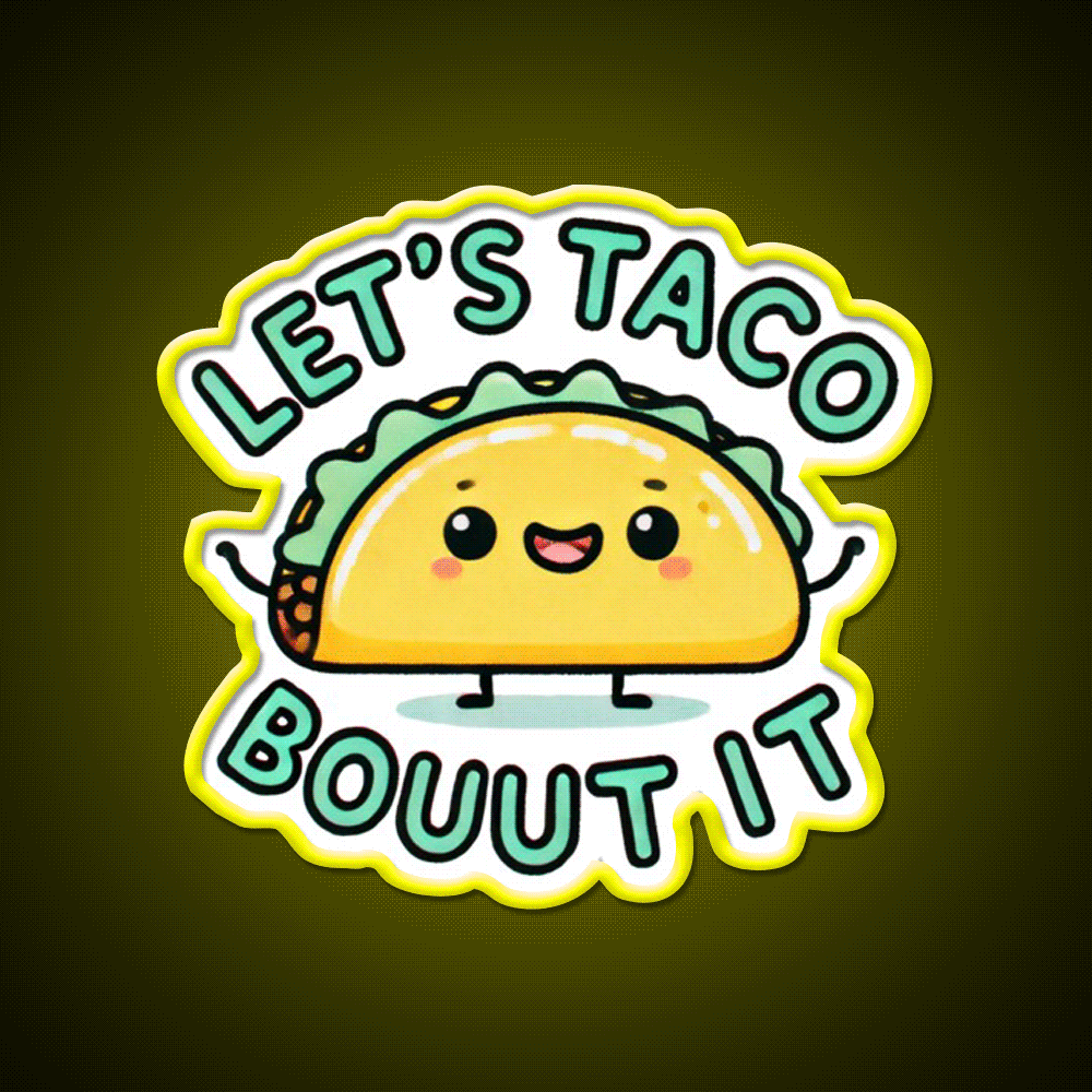 Lets Taco Bouut It Taco Led Neon Sign Mexican Food Sign Rgb Color - Custom LED neon sign front view