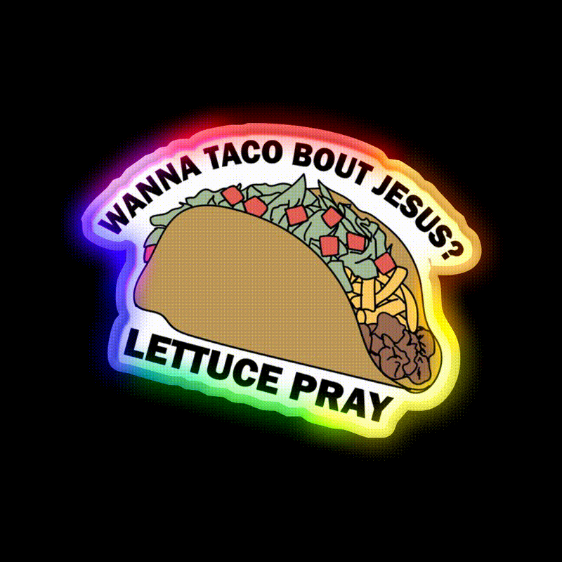 Lettuce Pray Taco Led Neon Sign Mexican Food Sign Rgb Color - LED neon sign close-up detail