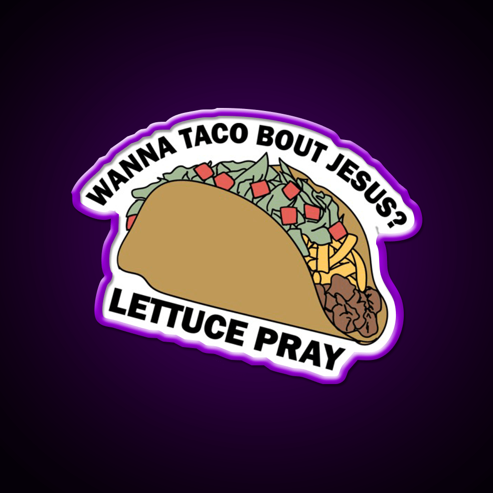 Lettuce Pray Taco Led Neon Sign Mexican Food Sign Rgb Color - Shineneon