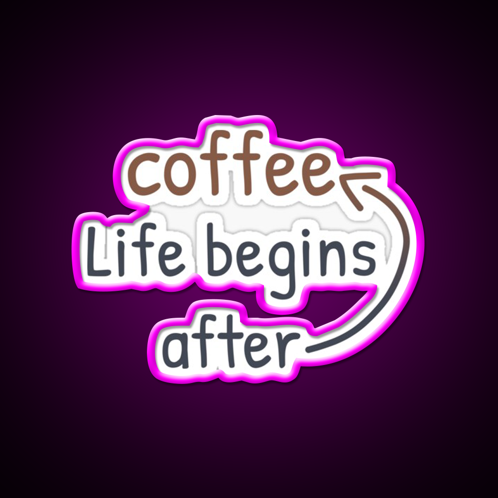 Life Begins After Coffee Cafe Led Neon Sign Espresso Bar Art Rgb Color