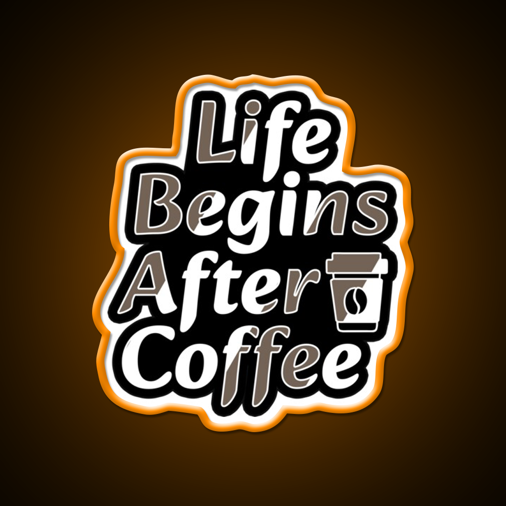 Life Begins After Coffee Fuel For Every Day Led Neon Sign Espresso Bar Art Rgb Color