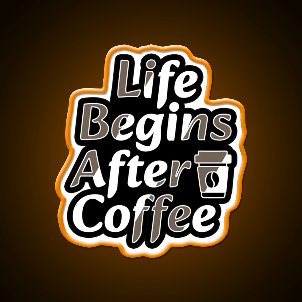 Life Begins After Coffee Fuel For Every Day Led Neon Sign Espresso Bar Art Rgb Color - Shineneon