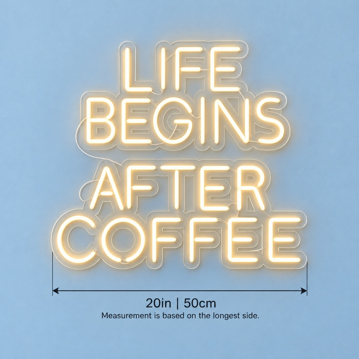 Life Begins After Coffee LED Neon Sign - size guide