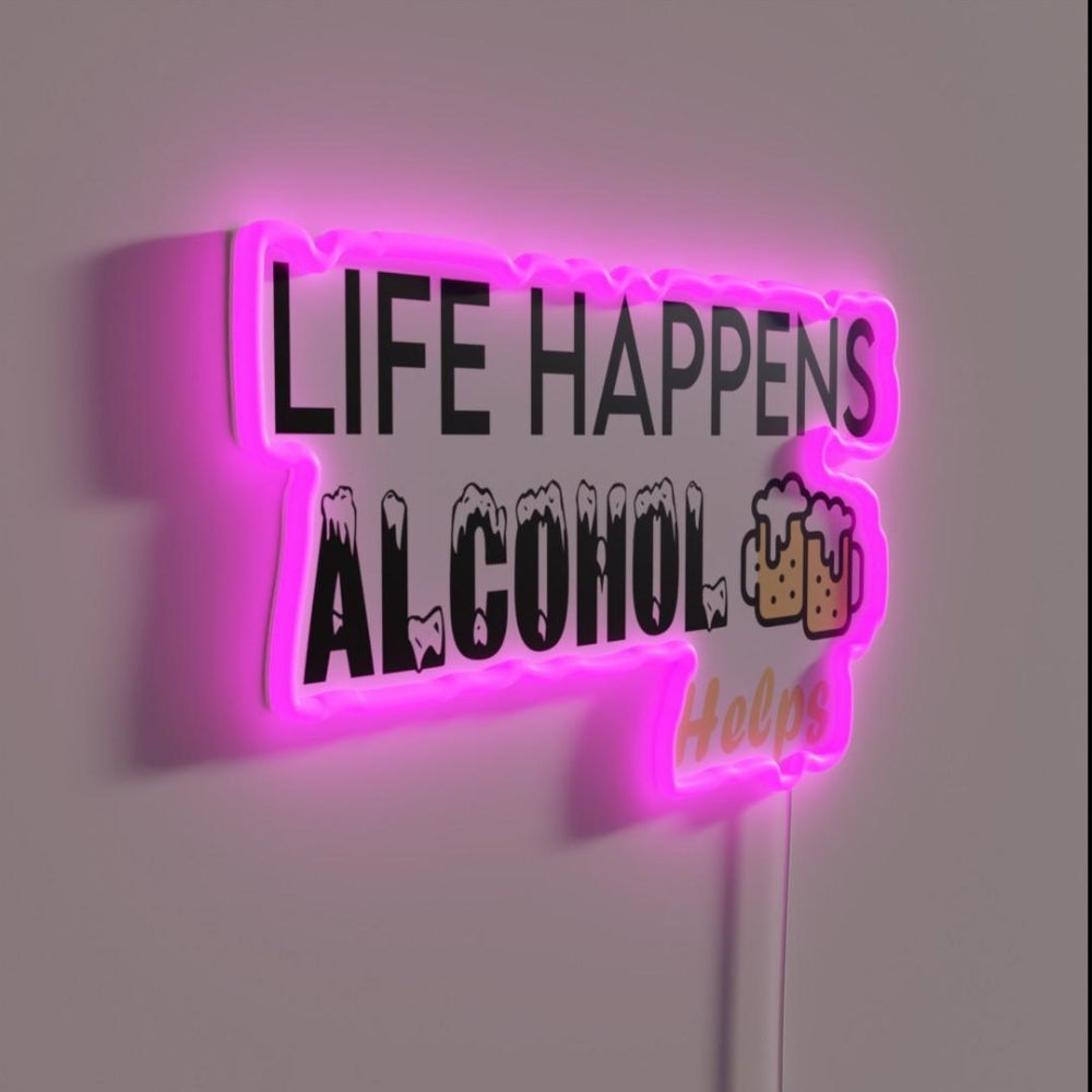 Life Happens Alcohol Helps Rgb Led Neon Sign - LED neon sign close-up detail