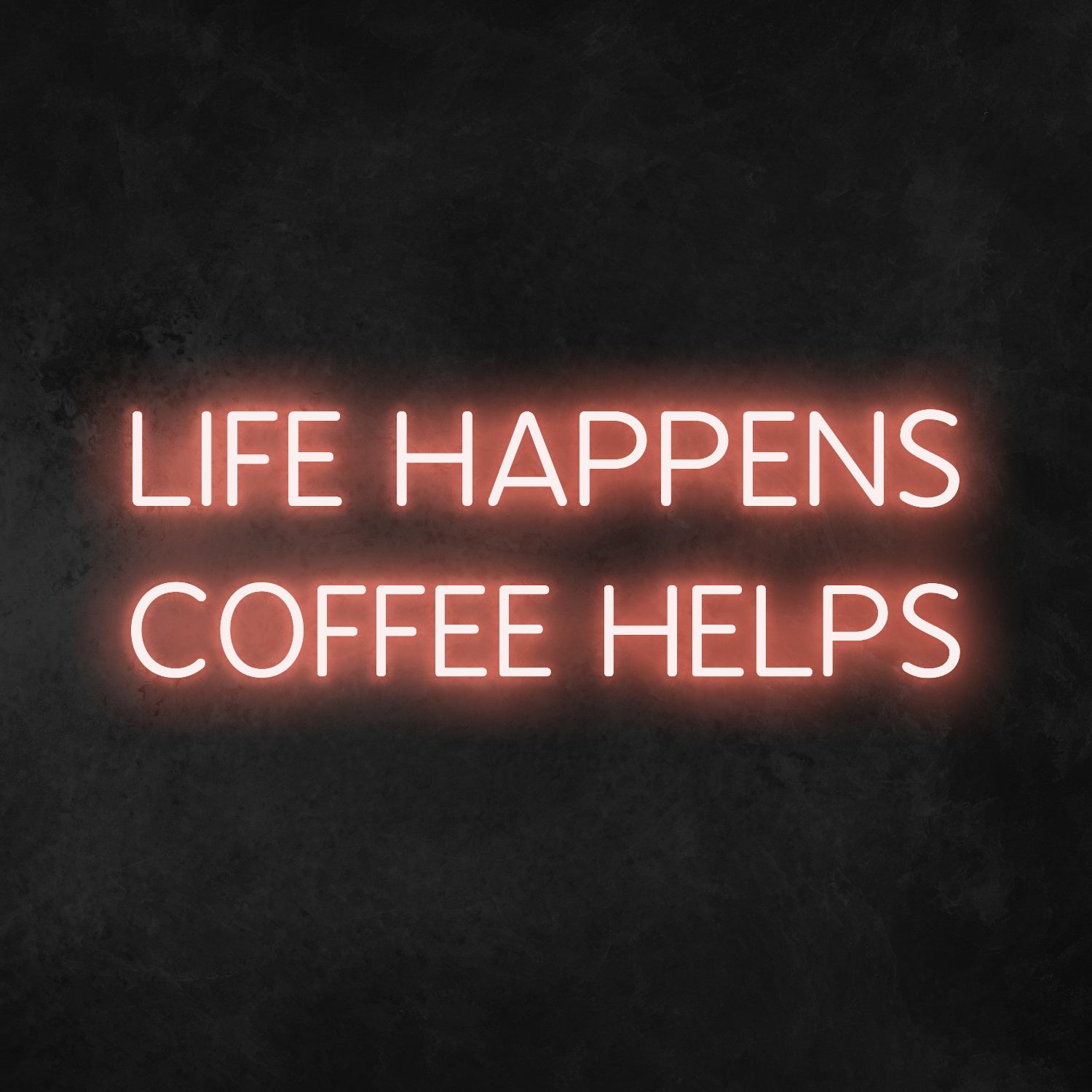 Life Happens Coffee Helps Led Neon Sign | Shineneon