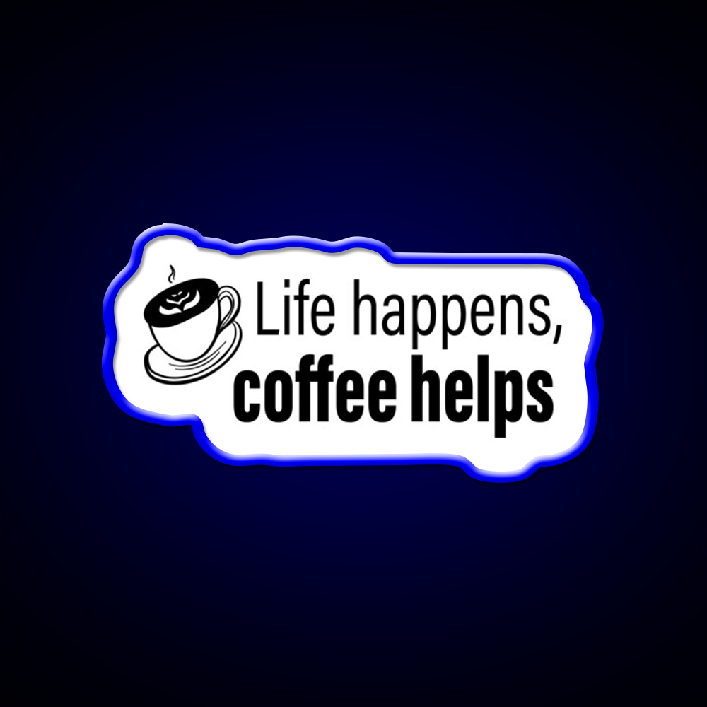 Life Happens Coffee Helps Motivational Led Neon Sign Espresso Bar Art Rgb Color