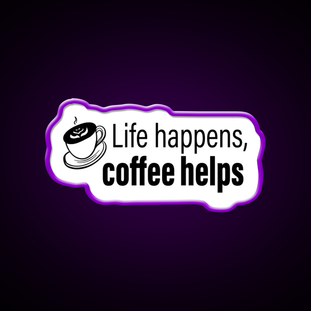 Life Happens Coffee Helps Motivational Led Neon Sign Espresso Bar Art Rgb Color