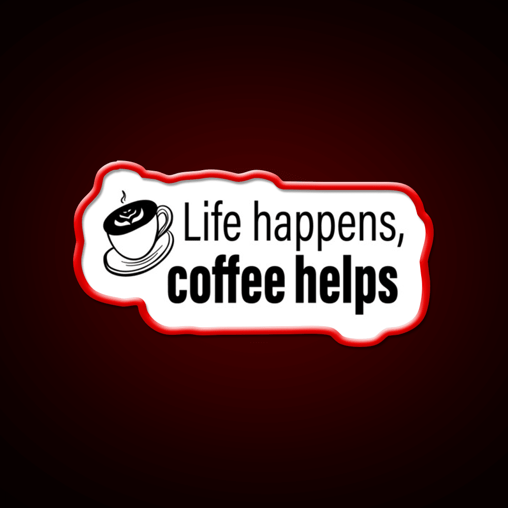 Life Happens Coffee Helps Motivational Led Neon Sign Espresso Bar Art Rgb Color - Shineneon