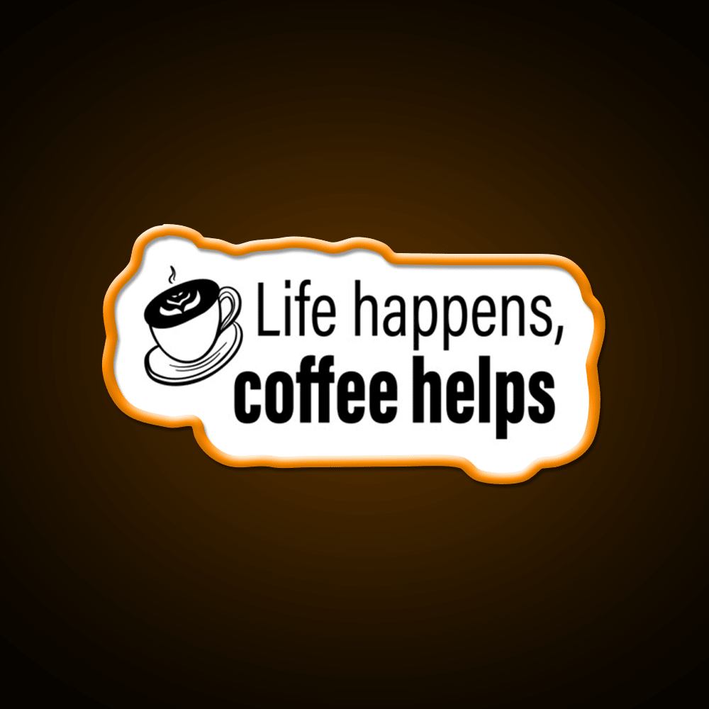 Life Happens Coffee Helps Motivational Led Neon Sign Espresso Bar Art Rgb Color - Shineneon