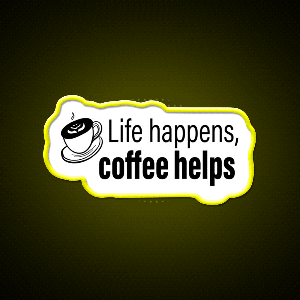 Life Happens Coffee Helps Motivational Led Neon Sign Espresso Bar Art Rgb Color