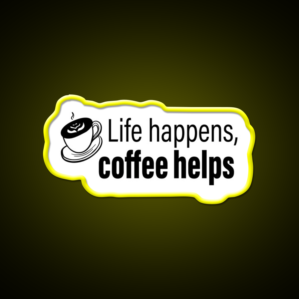 Life Happens Coffee Helps Motivational Led Neon Sign Espresso Bar Art Rgb Color