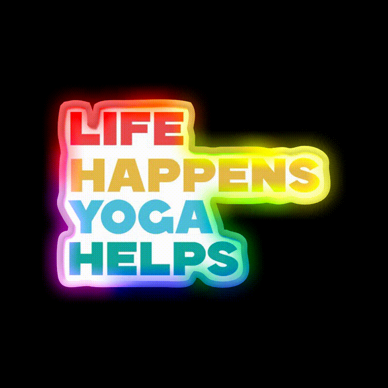 Life Happens Yoga Helps Yoga Led Neon Sign For Wellness Space Rgb Color