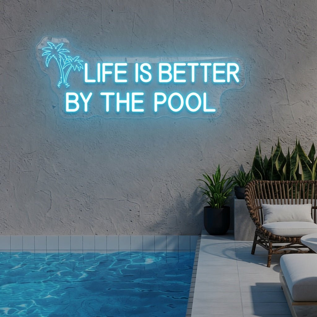 Life Is Better By The Pool LED Neon Sign - Shineneon