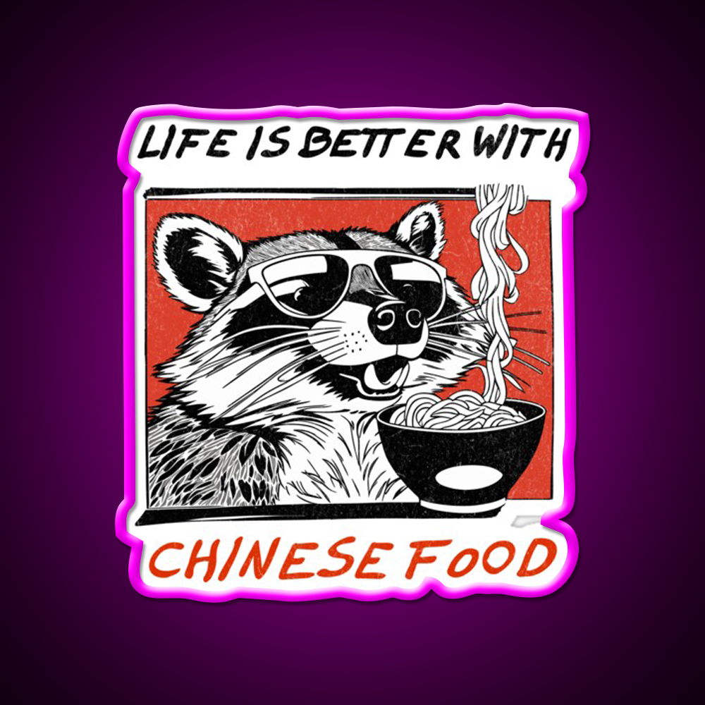 Life Is Better With Chinese Food Retro Raccoon Led Neon Sign Chinese Food Rgb Color