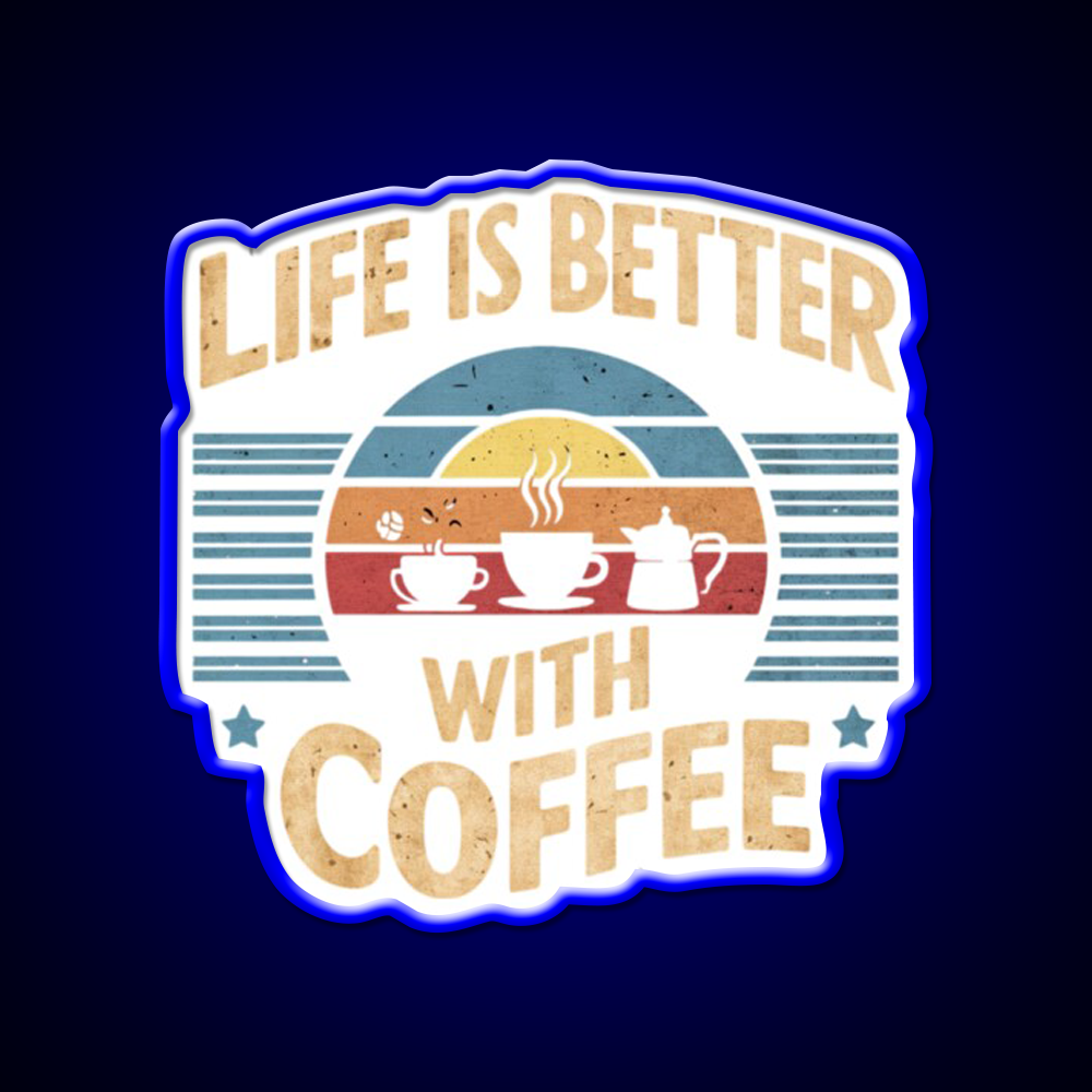 Life Is Better With Coffee Cafe Led Neon Sign Espresso Bar Art Rgb Color