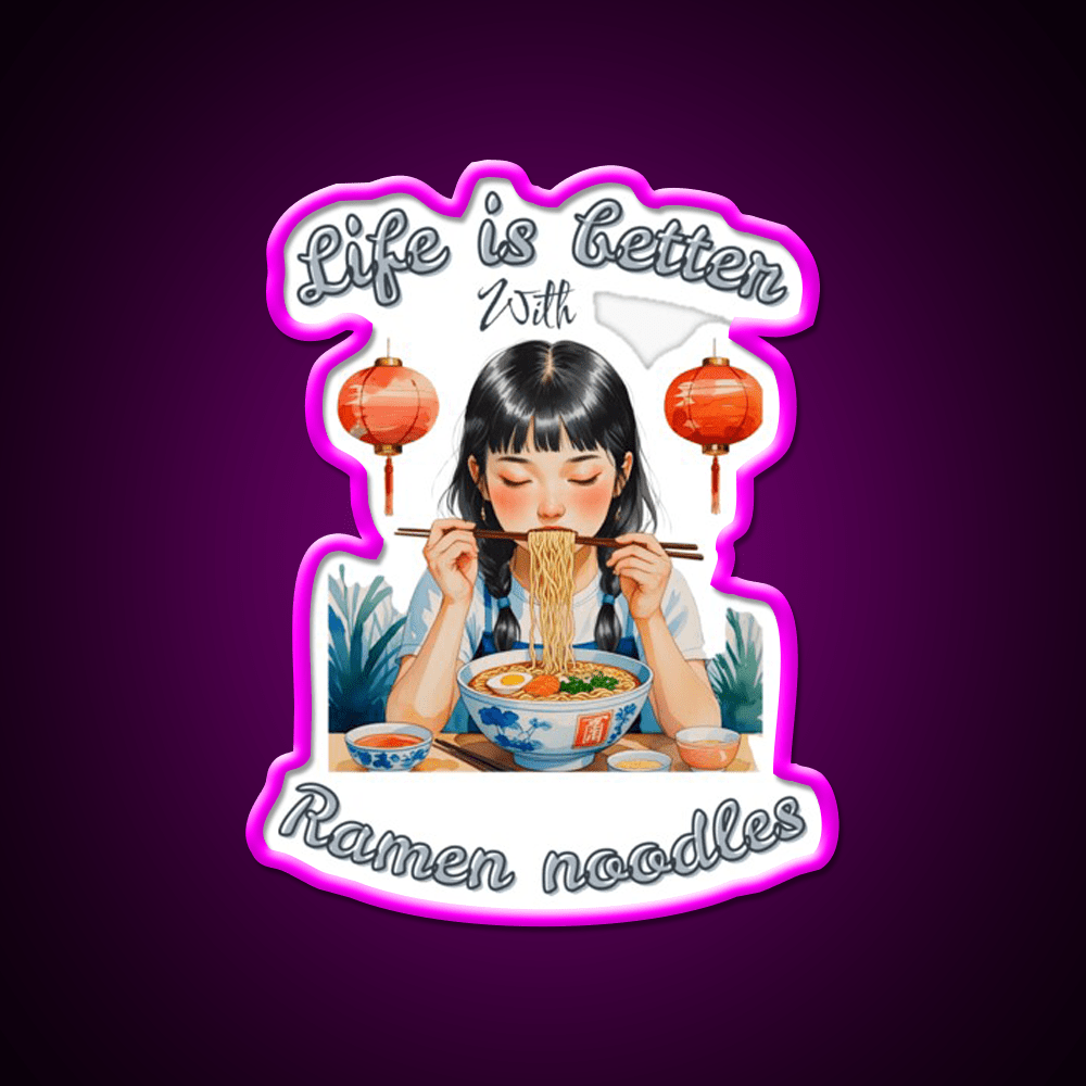 Life Is Better With Ramen Cute Chinese Girl Led Neon Sign Chinese Food Rgb Color - Shineneon