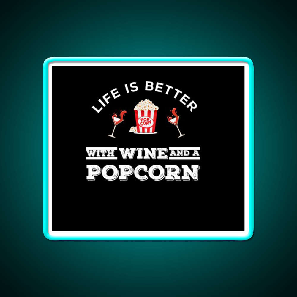 Life Is Better With Wine And A Popcorn Shirt Man Cave Bar Led Neon Sign Rgb Color
