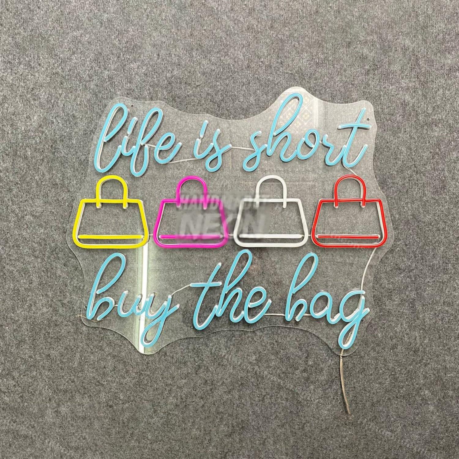 Life Is Short Buy The Bag Led Neon Sign Led Decor | Shineneon