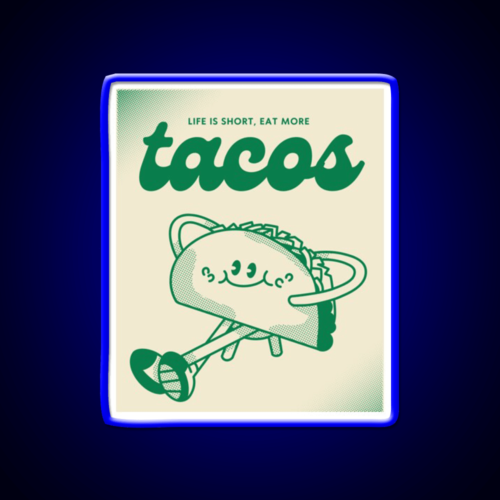 Life Is Short Eat More Taco Led Neon Sign Mexican Food Sign Rgb Color - Shineneon