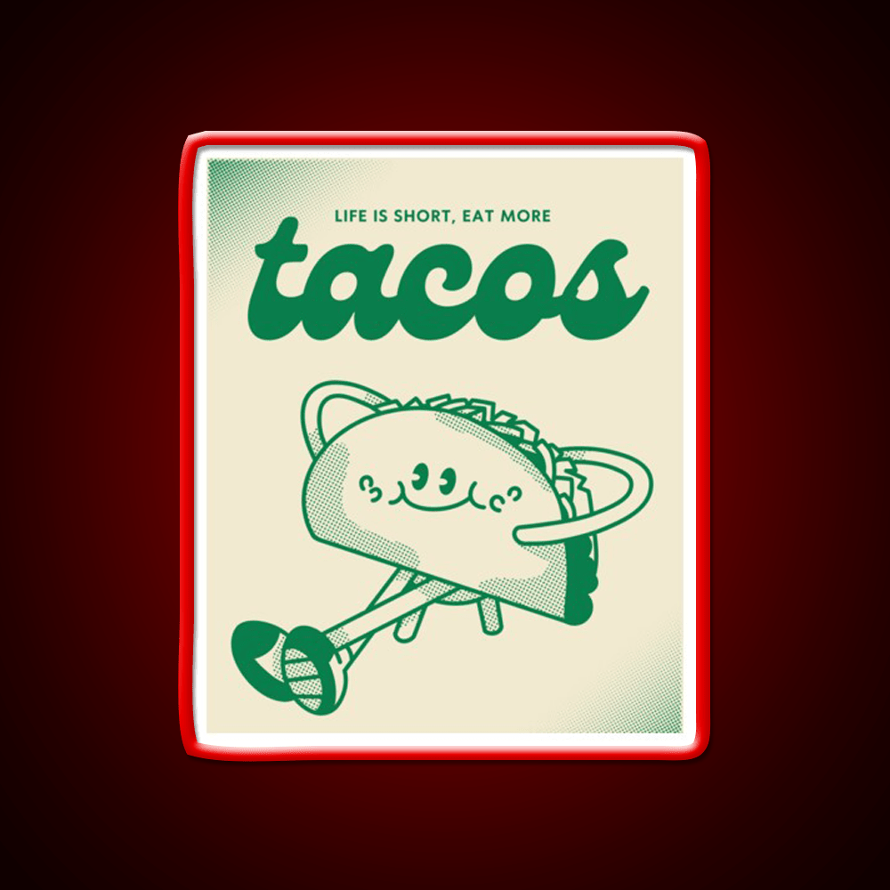 Life Is Short Eat More Taco Led Neon Sign Mexican Food Sign Rgb Color - Shineneon