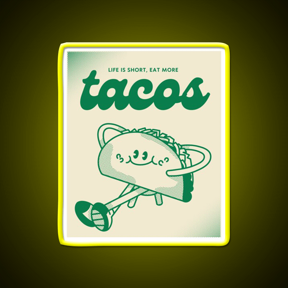 Life Is Short Eat More Taco Led Neon Sign Mexican Food Sign Rgb Color - Custom LED neon sign front view