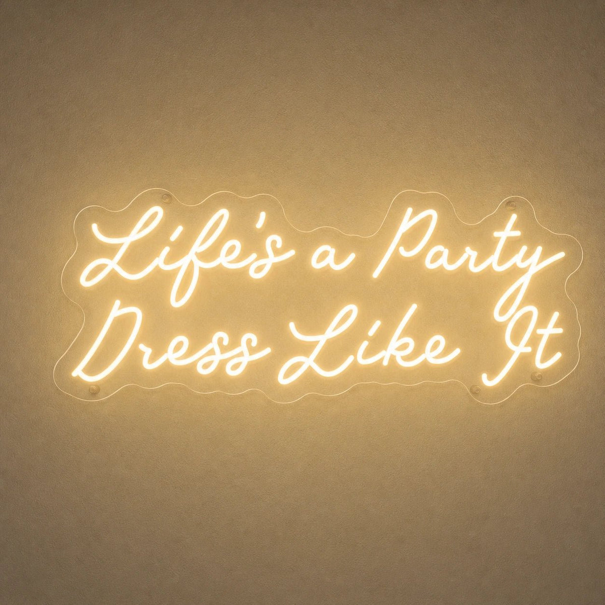 Life S A Party Dress Like It LED Neon Sign Man Cave Neon Sign - Shineneon