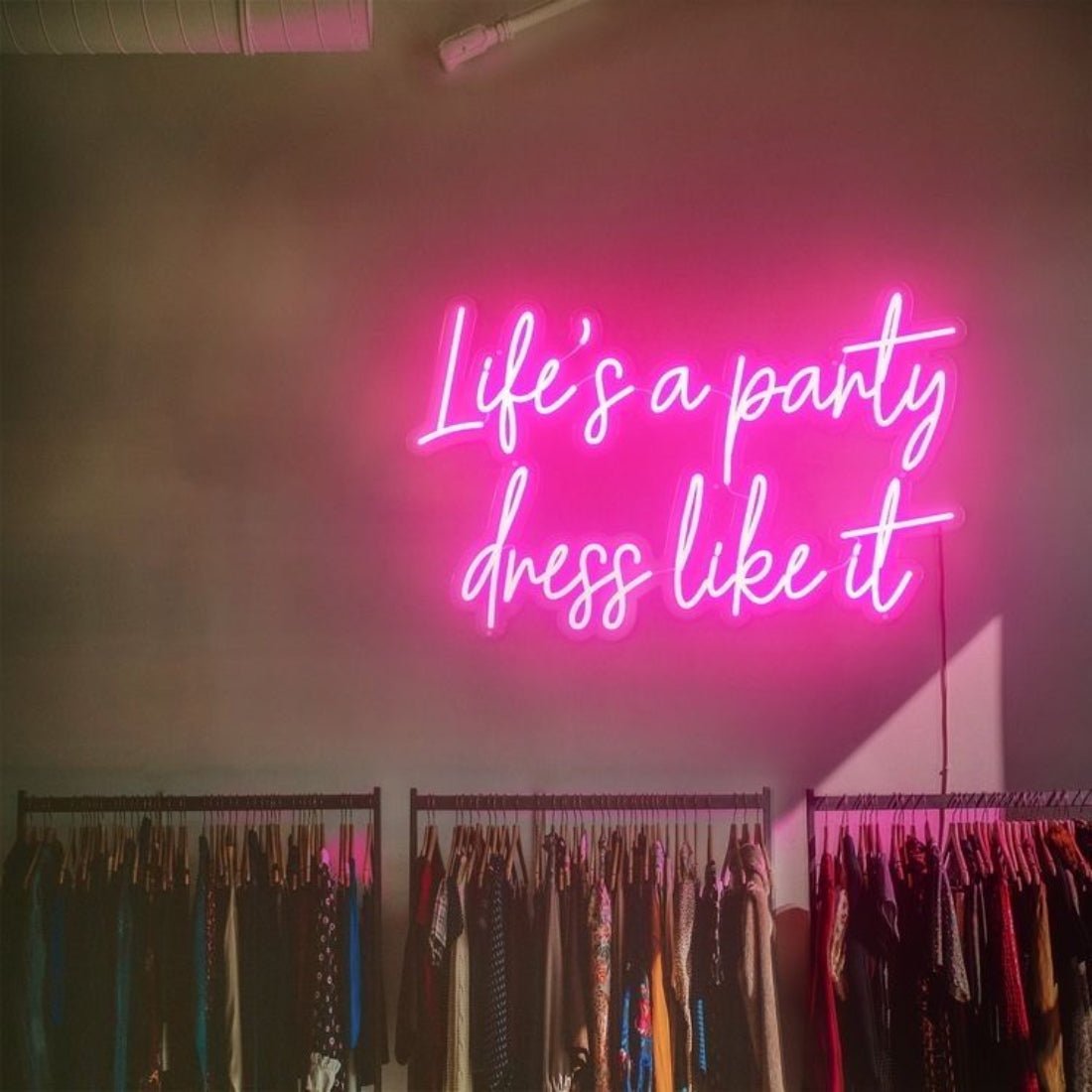 Lifes A Party Dress Like It Led Sign Business Neon Sign - Shineneon