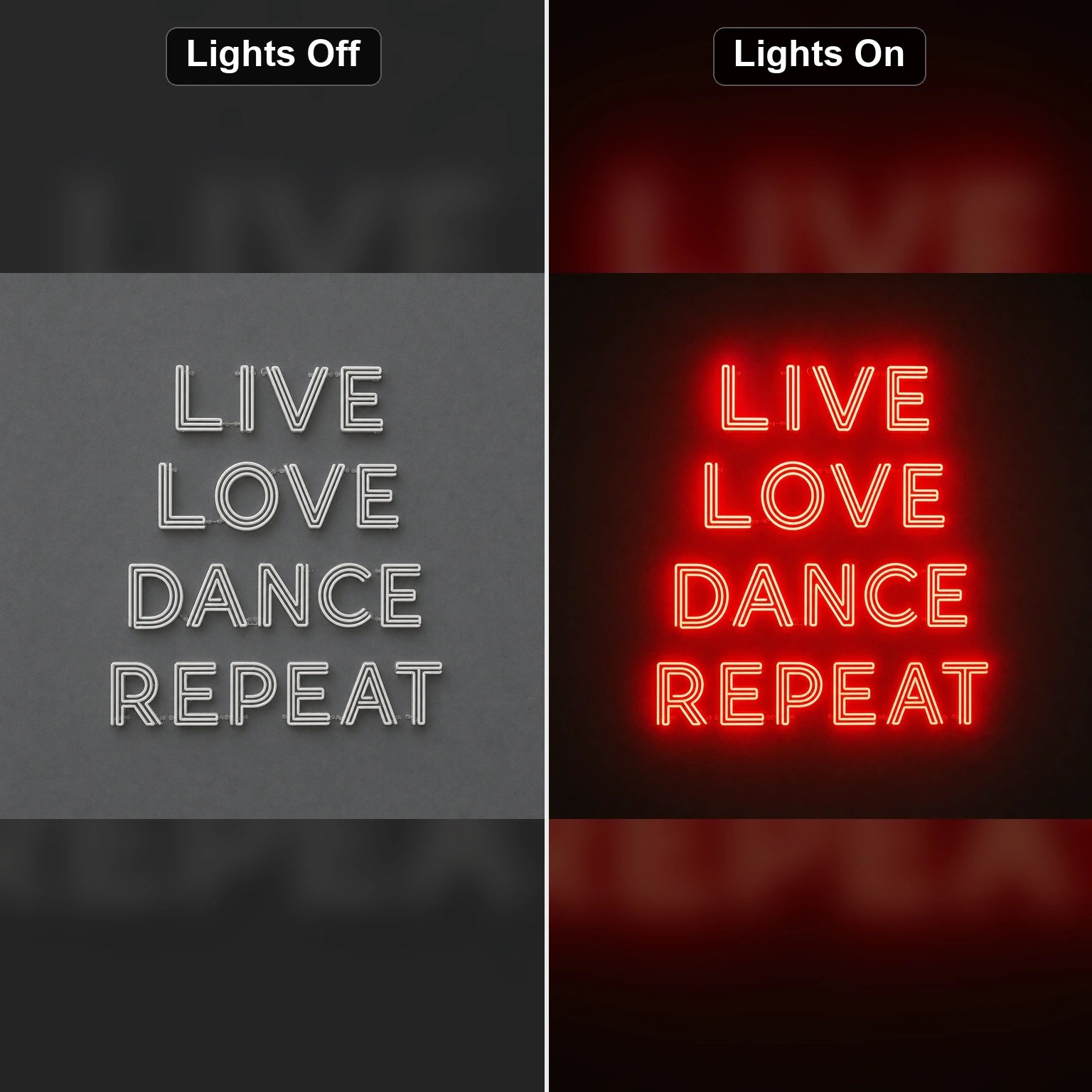 Live Love Dance Repeat LED Neon Sign day and night comparison