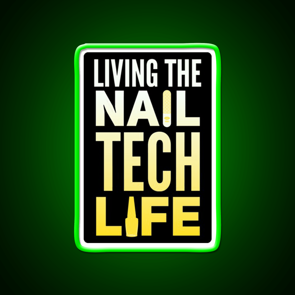 Living The Nail Tech Life Nail Salon Led Neon Sign Rgb Color - Shineneon